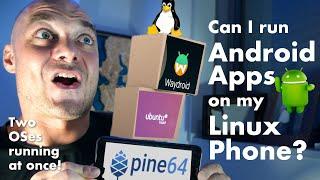 Can I get Android Apps to run on my Linux Phone? - The magic of Waydroid