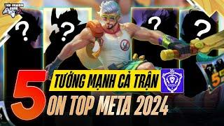 Liên Quân Top 5 Tướng Mạnh Từ Đầu Tới Cuối Game Thống trị bxh meta giải 2024 TNG