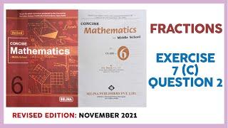 CLASS 6 SELINA MATHS - FRACTIONS EX 7 C  Question 2