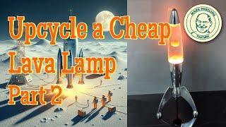 How to Upcycle a Cheap Lava Lamp With a Cast Aluminium Base - Part 2