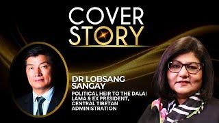 Dr Lobsang Sangay -Political Heir To The Dalai Lama & Ex Presidenton Cover Story with Priya Sehgal