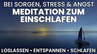 Meditation zum Einschlafen & Entspannen Angst & Stress abbauen Sorgen loslassen tief schlafen