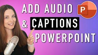 How to Add Audio & Captions to PowerPoint Slides - Make Your Presentations Accessible with Subtitles