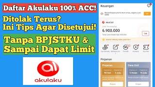 Cara Daftar & Mengajukan Limit Akulaku Agar Disetujui Dengan Cepat Terbaru 2023