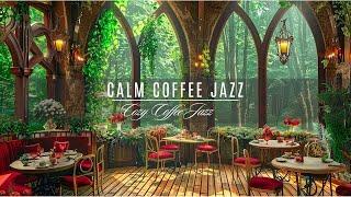 Peaceful Weekend at Cozy Coffee Shop Ambience  Calm Jazz Music to Summer Mood & Relax