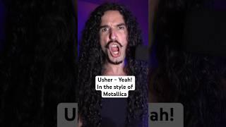 Usher - Yeah In the style of Metallica #metallica #usher #shorts