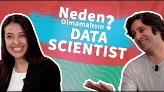 Data Scientist Olmamanız için 3 Neden  Neden Olmamalısın?  Ezgi Kengeş - Behçet Yalın Özkara