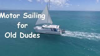 Motor sailing For Old Dudes Intro