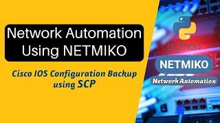 Netowrk Automation Cisco Config Backup using Netmiko SCP  running and startup #networkautomation