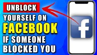 How to Unblock Yourself On Facebook if Some Blocked You 2024