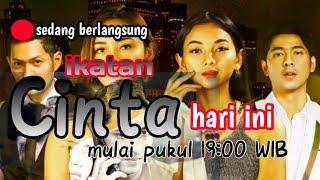 LIVE IKATAN CINTA HARI INI LIVE STREAMING DI RCTI TAYANG SETIAP HARI 19.30 WIB FULL EPISODE