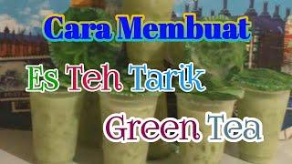 Cara Membuat Es Teh Tarik Green Tea Es Teh Tarik Green Tea Resep Es Teh Tarik Green Tea