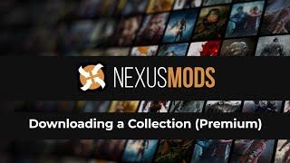 How to download a Collection as a Premium User - Nexus Mods Collections