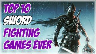 Top 10 Sword Fighting Video Games Ever - 2023