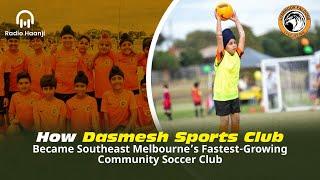 How Dasmesh Sports Club Became Southeast Melbourne’s Fastest-Growing Community Soccer Club 2024