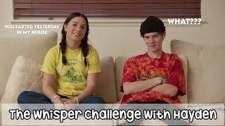 The Whisper Challenge with Hayden