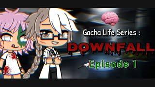 Downfall  Gacha Life Series  Episode 1