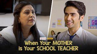 Alright  When Your Mother Is Your School Teacher  Ft. Ritik & Nilu Kohli  Mothers Day Special