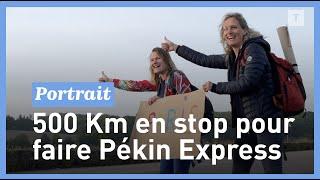 Frustrées de n’avoir pu candidater à Pékin Express elles rallient Paris en stop pour s’y inscrire