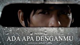 Peterpan - Ada Apa Denganmu Official Music Video