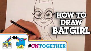 #CNtogether  How To Draw Batgirl  Cartoon Network UK 