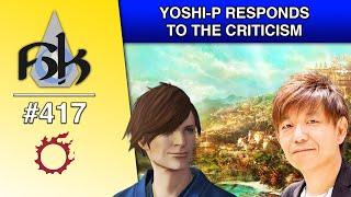 Yoshi-P Responds to the Criticism  SoH  #417