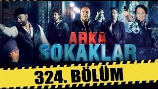 ARKA SOKAKLAR 324. BÖLÜM  FULL HD