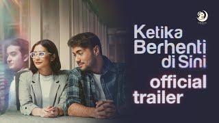 KETIKA BERHENTI DI SINI - Official Trailer  Tayang mulai 27 Juli 2023 di XXI