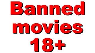 TOP 5 banned movies due to explicit scenes. 18+