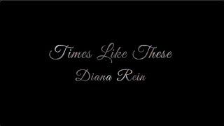 Times Like These - Diana Rein - Official Lyric Video