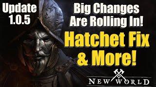 New Update 1.0.5  Hatchet Fix & Great Changes Coming  New World Patch Notes
