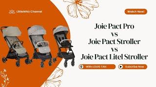 Joie Pact Pro vs Joie Pact vs Joie Pact Lite