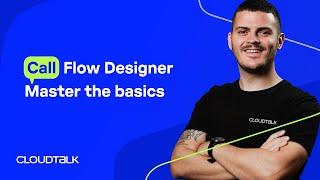 Call Flow Designer - Master the Basics