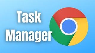 How To Use Google Chromes Task Manager