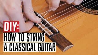 DIY How to String a Classical Guitar