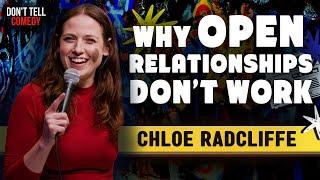 Why Open Relationships Dont Work  Chloe Radcliffe  Stand Up Comedy