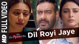 Dil Royi Jaye Full Video  De De Pyaar De I Ajay Devgn Tabu Rakul Preet l Arijit SinghRochak K