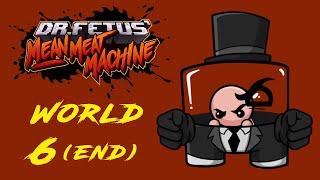 Dr. Fetus Mean Meat Machine Walkthrough Part 6 - World 6 END No Commentary