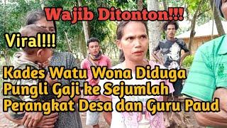 Kades Watu Wona Diduga Lakukan Pungli Gaji Sejumlah Perangkat Desa dan Guru Paud