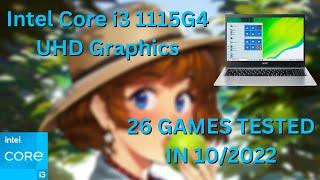 Intel Core i3-1115G4 \ Intel UHD Graphics \ 26 GAMES TESTED IN 102022 12GB RAM