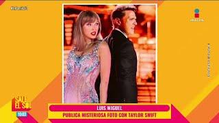 ¡Luis Miguel CELEBRÓ con foto JUNTO a Taylor Swift que son los MÁS taquilleros del mundo