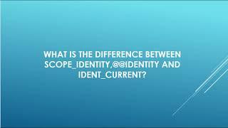 WHAT IS THE DIFFERENCE BETWEEN SCOPE_IDENTITY@@IDENTITY AND IDENT_CURRENT ?