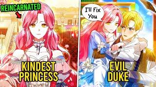 She Is The Kindest Princess That Vows To Fix The Evil Duke  Romantic Manhwa Recap