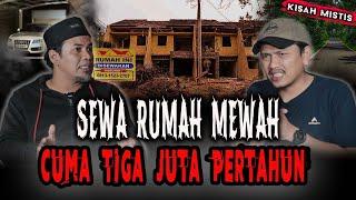 CUMA 3 JUTA PERTAHUN?PASTI ADA YANG GA BERES NIH RUMAHSEWA RUMAH MEWAH TAPI HOROR