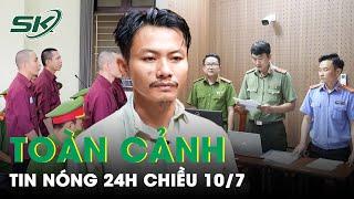 Toàn Cảnh Tin Nóng 24h Chiều 107  Tin Tức Thời Sự Cập Nhật Mới Nhất Hôm Nay  SKĐS