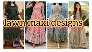 Latest lawn maxi designs ideas 2023-2024 long frock designs maxi designs.