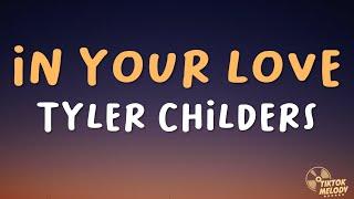 Tyler Childers - In Your Love Lyrics