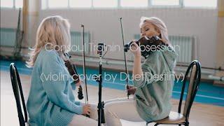 Consoul Trainin - Obsession Live violin cover by DuetDestiny