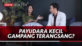 Apakah Benar Wanita Berpayudara Kecil Mudah Terangsang?   Kata Dokter