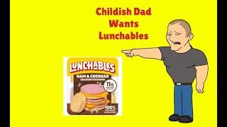 Childish Dad Wants Lunchables